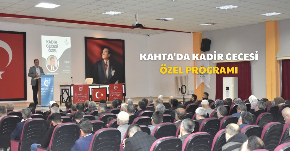 KAHTA'DA KADİR GECESİ ÖZEL PROGRAMI